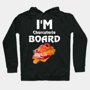 I'm Charcuterie Board Hoodie